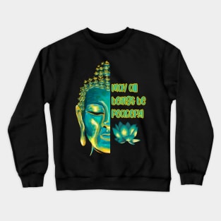 May All Beings Be Peaceful Loving Kindness Metta Design Crewneck Sweatshirt